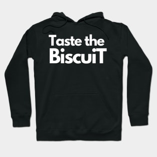 Taste the Biscuit Hoodie